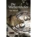 Die Wellenl�ufer: Wellenl�ufer-Trilogie 1