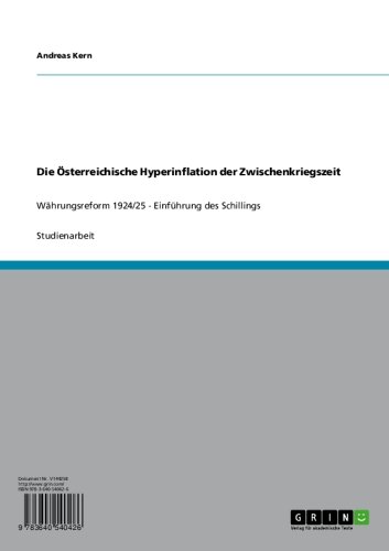 Die Österreichische Hyperinflation der Zwischenkriegszeit: Währungsreform 1924/25 - Einführung des Schillings (German Edition)