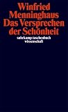 Das Versprechen der Sch&ouml;nheit (suhrkamp taschenbuch wissenschaft) - Winfried Menninghaus