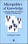 Micropolitics of Knowledge: Communication and Indirect Control in Workgroups (Communication and Social Order)