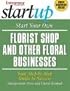 Start Your Own Florist Shop and Other Floral Businesses (Start Your Own A)