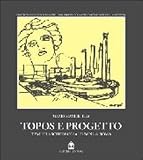 Topos e progetto: Temi di archeologia urbana a Roma (Topos e progetto)