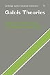 Galois Theories (Cambridge Studies in Advanced Mathematics)