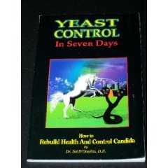 Yeast Control in Seven Days - How to Rebuild Health and Control Candida