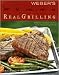 Books : Weber's Real Grilling: Over 200 Original Recipes [Paperback]