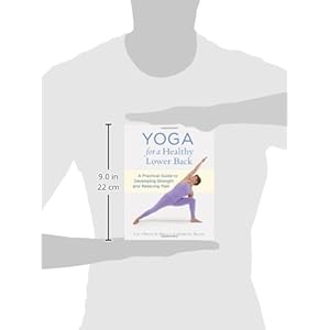 Yoga for a Healthy Lower Back: A Practical Guide to Developing Strength and Relieving Pain