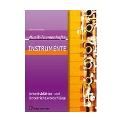 Musik-Themenhefte: Instrumente: Arbeitsbl�tter und Unterrichtsvorschl�ge