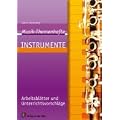 Musik-Themenhefte: Instrumente: Arbeitsbl�tter und Unterrichtsvorschl�ge