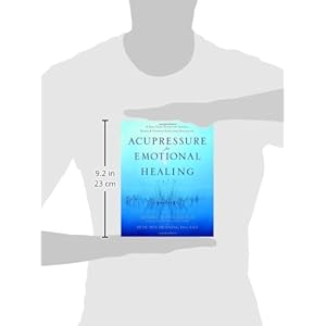 Acupressure for Emotional Healing: A Self-Care Guide for Trauma, Stress, & Common Emotional Imbalances