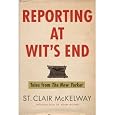 Reporting at Wit's End: Tales from the New Yorker (Paperback)