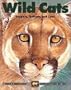 Wild Cats : Cougars, Bobcats and Lynx (Kids Can Press Wildlife Series)