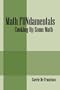 Math FUNdamentals: Cooking Up Some Math / Using Science to Teach Math