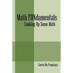 Math FUNdamentals: Cooking Up Some Math / Using Science to Teach Math