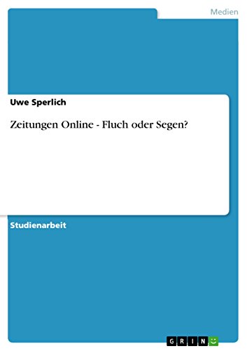 Zeitungen Online - Fluch oder Segen? (German Edition)