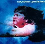 Larry Norman - Upon This Rock - Zortam Music