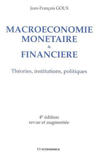 Macro�conomie mon�taire et financi�re : th�ories, institutions, politiques