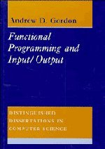 Functional Programming and Input/Output (Distinguished Dissertations in Computer Science)