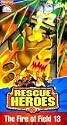 Rescue Heroes, The Fire of Field 13