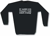 My Gamer Kid Fragged Your Honor Student Men's Sweat Shirt in 2 colors Small thru 3XL