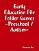 Search : Early Education File Folder Games -Preschool / Autism-