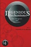 Ingenious Mechanisms for Designers and Inventors, 1930-67 (Volume 4) (Ingenious Mechanisms for Designers & Inventors)