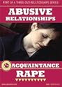 Abusive Relationships & Acquaintance Rape Educational Video/DVD for Teenagers and Young Adults; a Teaching Tool for Discussion of self-esteem, control, manipulation, intimidation, verbal abuse, violence, stalking and date rape.