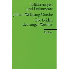 Erl�uterungen und Dokumente zu Johann Wolfgang von Goethe: Die Leiden des jungen Werther
