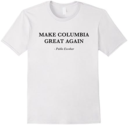 Men's Make Columbia Great Again Pablo Escobar Tshirt XL White