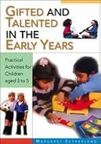 Gifted and Talented in the Early Years: Practical Activities for Children Aged 3 to 5
