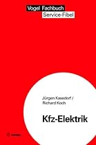 Service-Fibel f&uuml;r die Kfz-Elektrik: Eine Einf&uuml;hrung in die Kraftfahrzeug-Elektrik