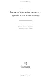 Buy : European Integration, 1950-2003: Superstate or New Market Economy?