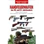 Handfeuerwaffen des 20. und 21. Jahrhunderts: Pistolen, Revolver, Gewehre, Maschinenpistolen, Maschinengewehre, Granatwaffen