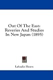 Out Of The East: Reveries And Studies In New Japan (1895)