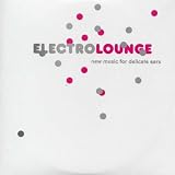 Revue Compilation  / Electro Lounge : New Music For Delicate Ears