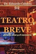Teatro Breve para la Clase y el Escenario (Spanish Edition)