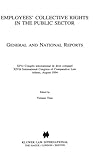 Employees' collective rights in the public sector : general and national reports