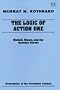 The Logic of Action I: Method, Money, and the Austrian School (Economists of the Twentieth Century) (v. 1)