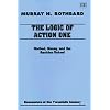 The Logic of Action I: Method, Money, and the Austrian School (Economists of the Twentieth Century) (v. 1)