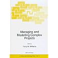Managing and Modelling Complex Projects (NATO Science Partnership Sub-Series: 4:)