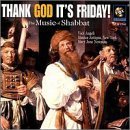 Thank God It's Friday!: The Music of Shabbat by  Samuel Cohen, Goldfarb, George Frederick Handel, Louis Lewandowski, and Felix Mendelssohn 