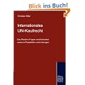 Das internationale UN-Kaufrecht: Das Recht in Fragen und Antworten sowie in Praxisf�llen und L�sungen