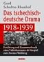 Das tschechisch-deutsche Drama 1918-1939: Errichtung und Zusammenbruch eines Vielv�lkerstaates als Vorspiel zum Zweiten Weltkrieg