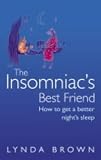 The Insomniac's Best Friend: How to Get a Better Night's Sleep