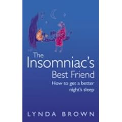 The Insomniac's Best Friend: How to Get a Better Night's Sleep