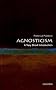 Agnosticism: A Very Short Introduction (Very Short Introductions)