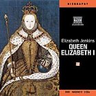 The Life and Times of Queen Elizabeth I (Naxos Audio)