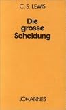 Die gro&szlig;e Scheidung oder Zwischen Himmel und H&ouml;lle - Clive St. Lewis