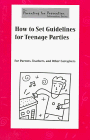 How to Set Guidelines for Teenage Parties: For Parents, Teachers, and Other Caregivers (Parenting for Prevention Information Series)