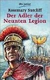 Der Adler der Neunten Legion: Der Adler Der Neunten Legion - Rosemary Sutcliff