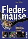 Fledermäuse: Beobachten, erkennen und schützen